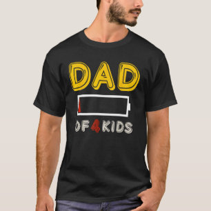Dad Of 4 Kids Full Battery Funny Father's Day Ti T-Shirt