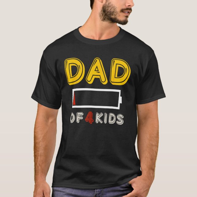 Dad Of 4 Kids Full Battery   Funny Father's Day Ti T-Shirt (Front)