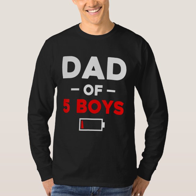 Dad Of 5 Boys Low Battery T-Shirt (Front)