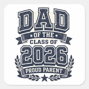 Dad of a 2026 Graduate – Proud Father Pride Square Sticker
