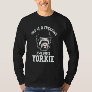 Dad of a Freaking Awesome Yorkie Yorkshire Terrier T-Shirt