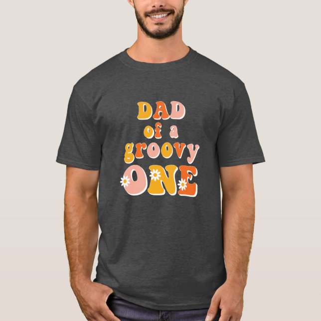 Dad of a Groovy One Retro First Birthday Shirt (Front)