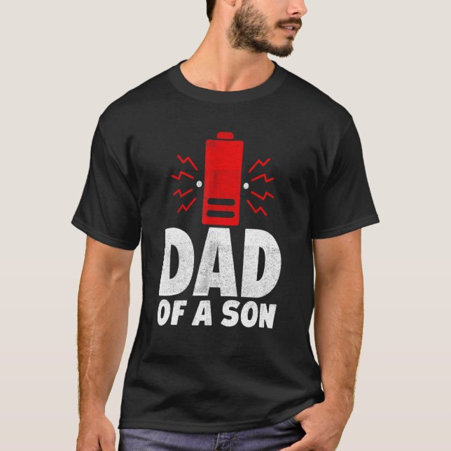 Dad Of A Son Low Battery Father's Day Birthday For T-Shirt (Front)