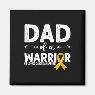 Dad Of A Warrior - Childhood Cancer Awareness  Magnet
