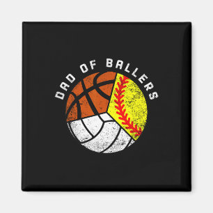 Dad Of Ballers Fun Softball Volleyball Basketball Magnet