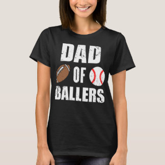 Dad Of Ballers Funny Football Baseball Dad T-Shirt