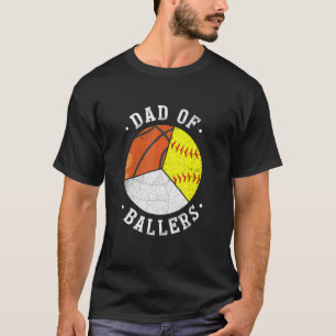 Dad Of Ballers  Softball Volleyball Basketball Dad T-Shirt
