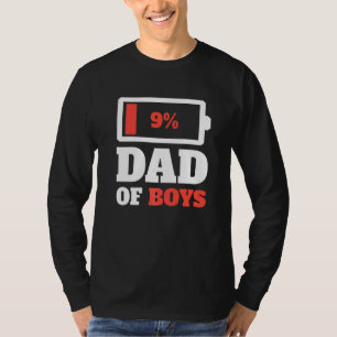 Dad Of Boys Tired Dad Father Low Battery Energy Fa T-Shirt