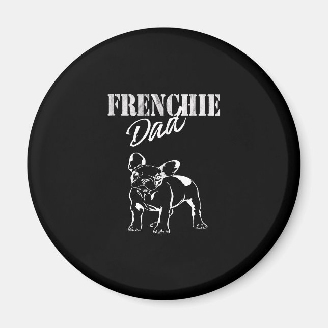 dad of cute frenchie | funny french bulldog gift magnet (Front)