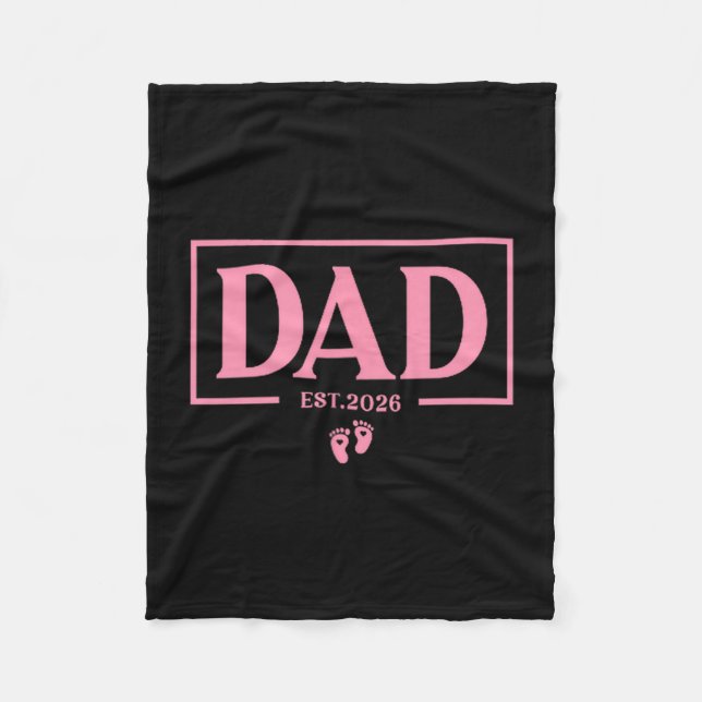 Dad Of Girl Est. 2026 Dad Est. 2026 Expect Baby 20 Fleece Blanket (Front)