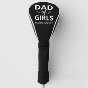 Dad Of Girls I #outnumbered Golf Head Cover