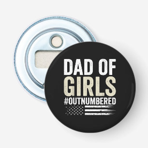 Dad of Girls Out Numbered Funny Father's Day Bottle Opener