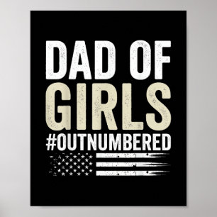 Dad of Girls Out Numbered Funny Father's Day Poster