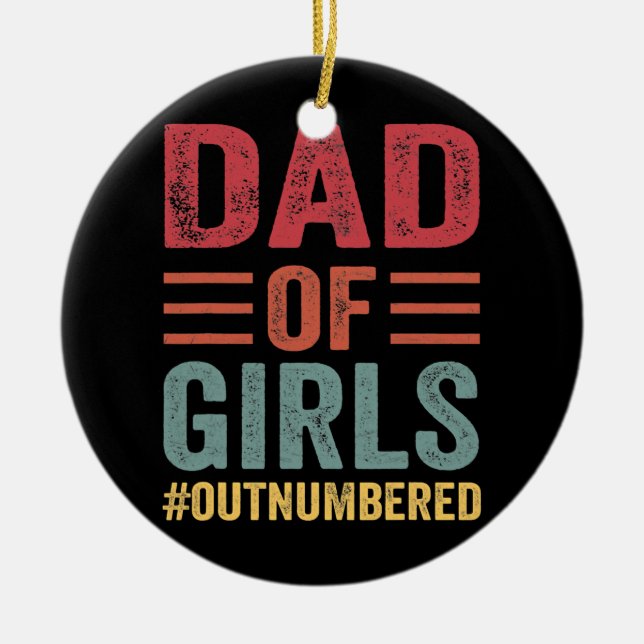 Dad Of Girls Outnumbered Fathers Day  Ceramic Tree Decoration (Front)