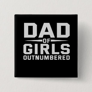 Dad Of Girls Outnumbered Funny Fathers Day 15 Cm Square Badge