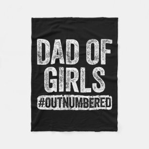 Dad Of Girls Outnumbered Shirt Men Daddy Fathers D Fleece Blanket