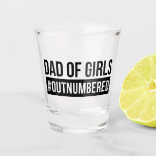 Dad of Girls #Outnumbered Shot Glass