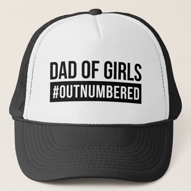 Dad of Girls #Outnumbered Trucker Hat (Front)