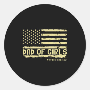 Dad Of Girls Outnumbered Us Flag Father's Day Daug Classic Round Sticker