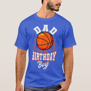 Dad Of he Birthday Boy Basketball heme Bday Party  T-Shirt