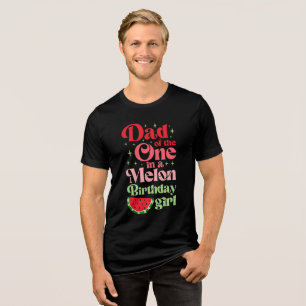 Dad of One in a Melon Birthday Girl T-Shirt  Tri-Blend Shirt