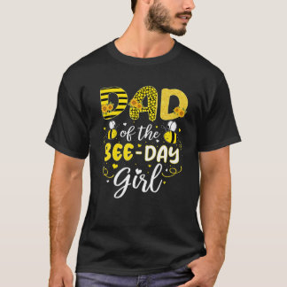 Dad Of The Bee Day Girl Cute 1St Birthday Sweet Da T-Shirt