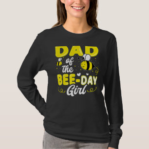 Dad Of The Bee Day Girl Hive Party Matching Birthd T-Shirt