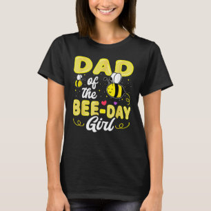 Dad Of The Bee Day Girl Hive Party Matching Birthd T-Shirt