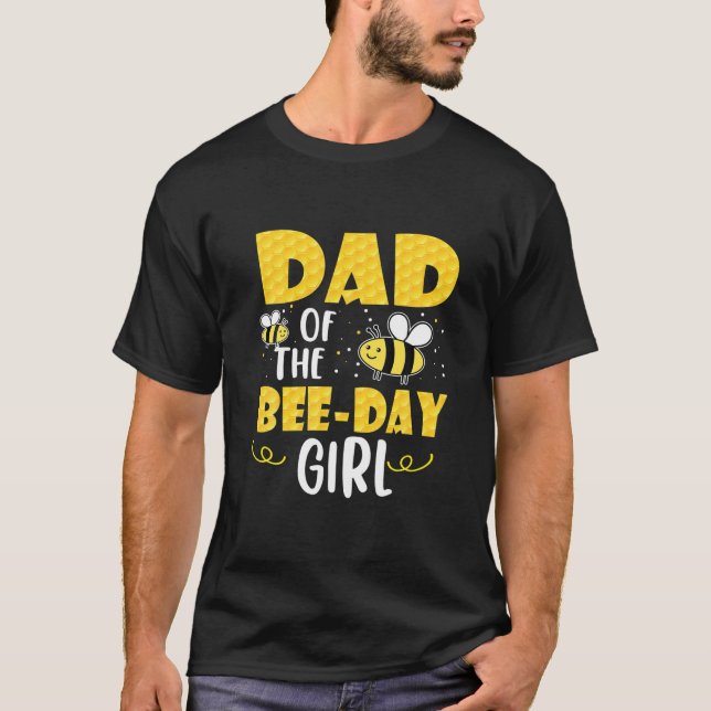 Dad Of The Bee Day Girl Party Matching Birthday T-Shirt (Front)