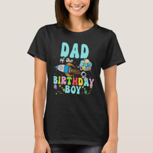 Dad Of The Birthday Astronaut Boy Space Party T-Shirt