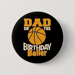 Dad Of The Birthday Baller Basketball Themed Party 6 Cm Round Badge