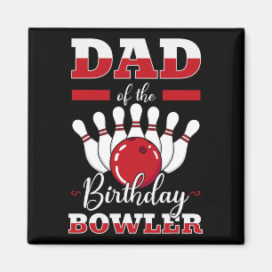 Dad Of The Birthday Bowler Bday Bowling Party Cele Magnet