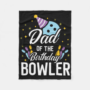 Dad Of The Birthday Bowler Bowling Party Matching  Fleece Blanket