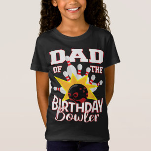Dad Of The Birthday Bowler Kid Bowling Party T-Shirt