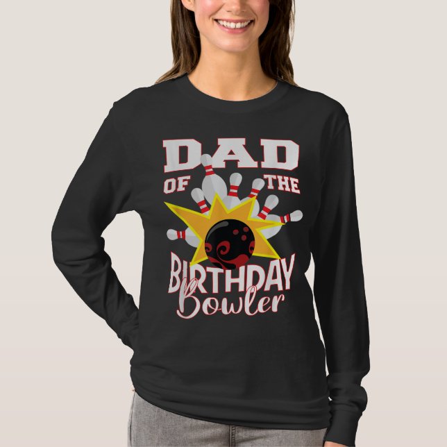 Dad Of The Birthday Bowler Kid Bowling Party T-Shirt (Front)