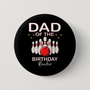 Dad Of The Birthday Bowler Kid Boy Girl Bowling Pa 6 Cm Round Badge