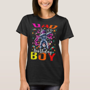 Dad Of The Birthday Boy Astronaut Boy Space Theme T-Shirt