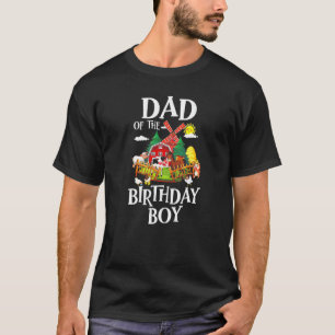 Dad of the Birthday Boy Barnyard Farm Animals Trac T-Shirt