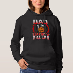 Dad Of The Birthday Boy Basketball Bday Celebratio Hoodie