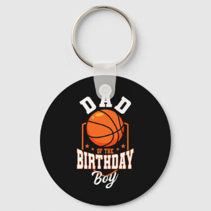Dad Of The Birthday Boy Basketball Theme Bday Part Key Ring