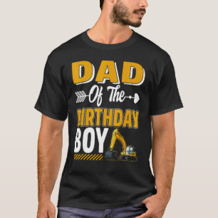 Dad Of The Birthday Boy Construction Truck Excavat T-Shirt