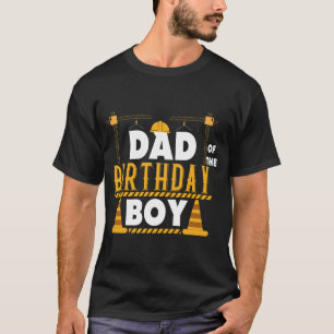 Dad of the Birthday Boy Construction Work T-Shirt