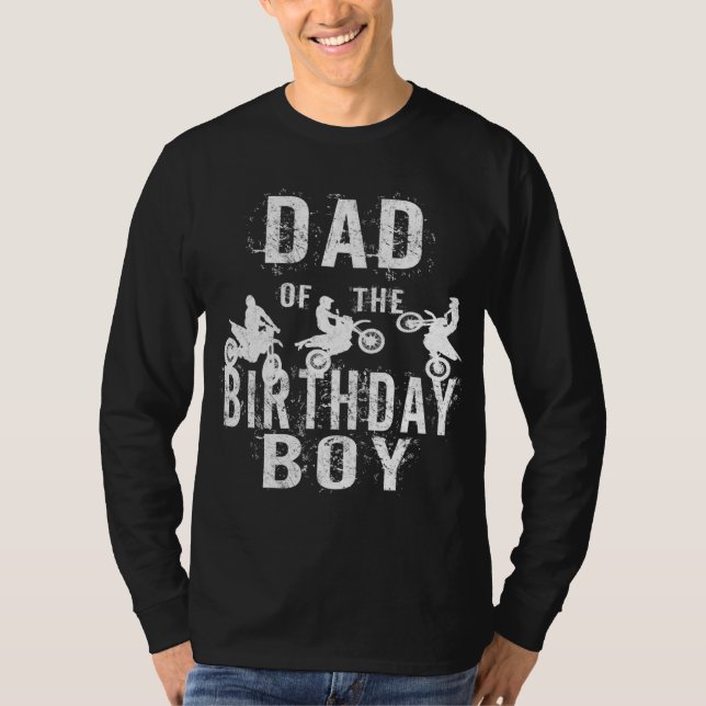 Dad Of The Birthday Boy Dirt Bike B-day Party T-Shirt (Front)