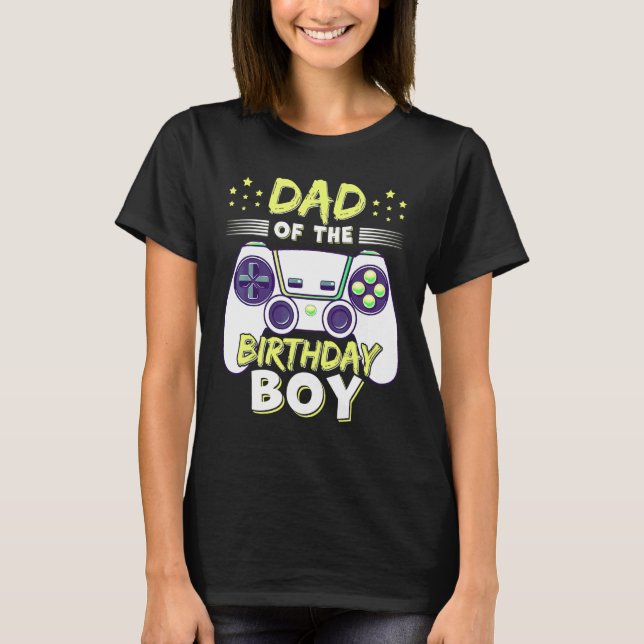 Dad Of The Birthday Boy Family Gamer Mom Game Boys T-Shirt (Front)