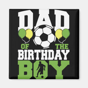 Dad Of The Birthday Boy Family Matching Soccer Bir Magnet