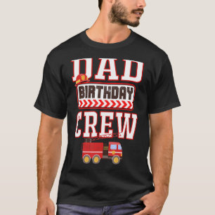 Dad of the Birthday Boy Fire Truck Fireman Hosting T-Shirt