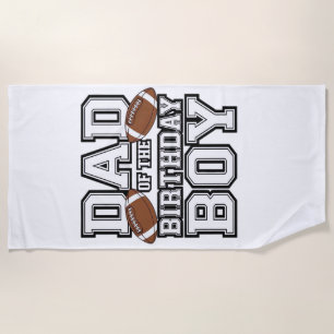 Dad of the Birthday Boy Football Lover Family birt Beach Towel