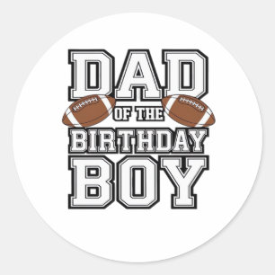 Dad of the Birthday Boy Football Lover Family birt Classic Round Sticker
