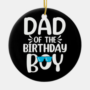 Dad of The Birthday Boy Funny Papa Fathers Day  Ceramic Tree Decoration