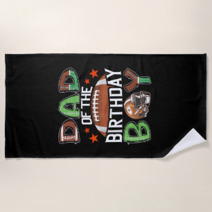 Dad of The Birthday Boy Game Day Football Beach Towel